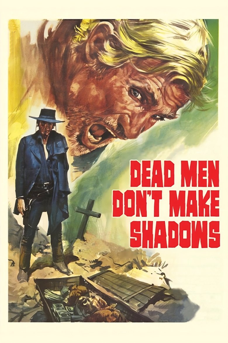 Dead Men Don't Make Shadows Poster of Dead Men Don't Make Shadows