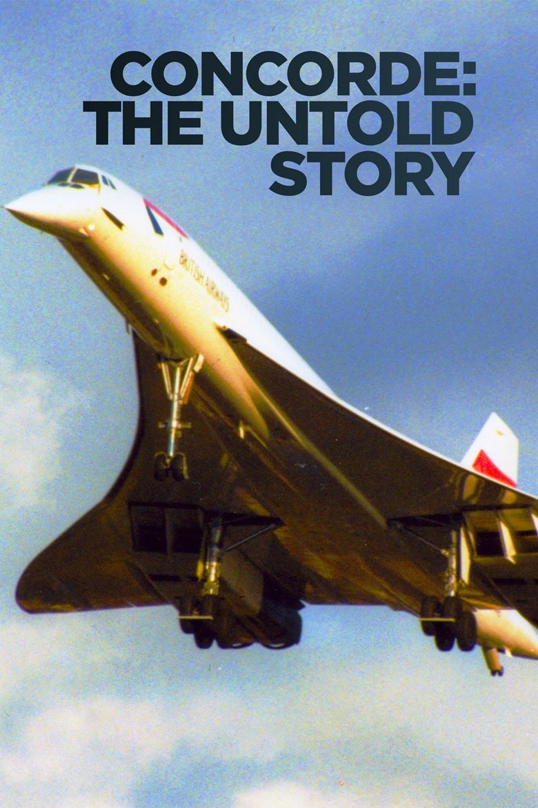Concorde: The Untold Story Poster of Concorde: The Untold Story