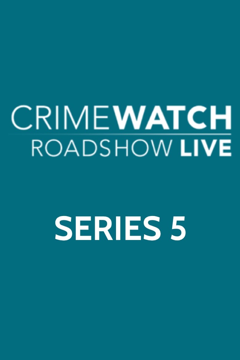 Episodes in Crimewatch Live - Series 5 - Series 5 Poster of Episodes in Crimewatch Live - Series 5 - Series 5