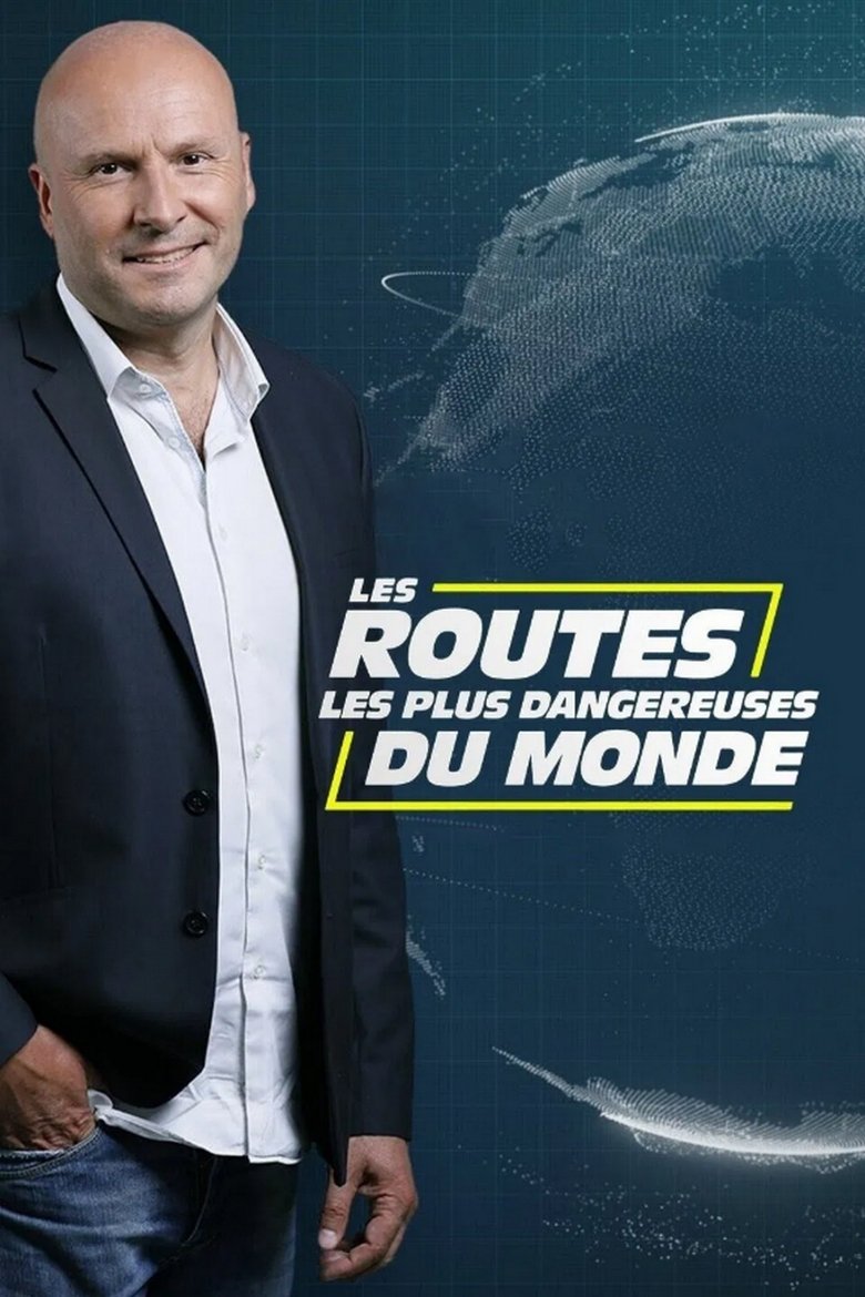 Episodes in Les Routes Les Plus Dangereuses Du Monde - Season 1 - Season 1 Poster of Episodes in Les Routes Les Plus Dangereuses Du Monde - Season 1 - Season 1