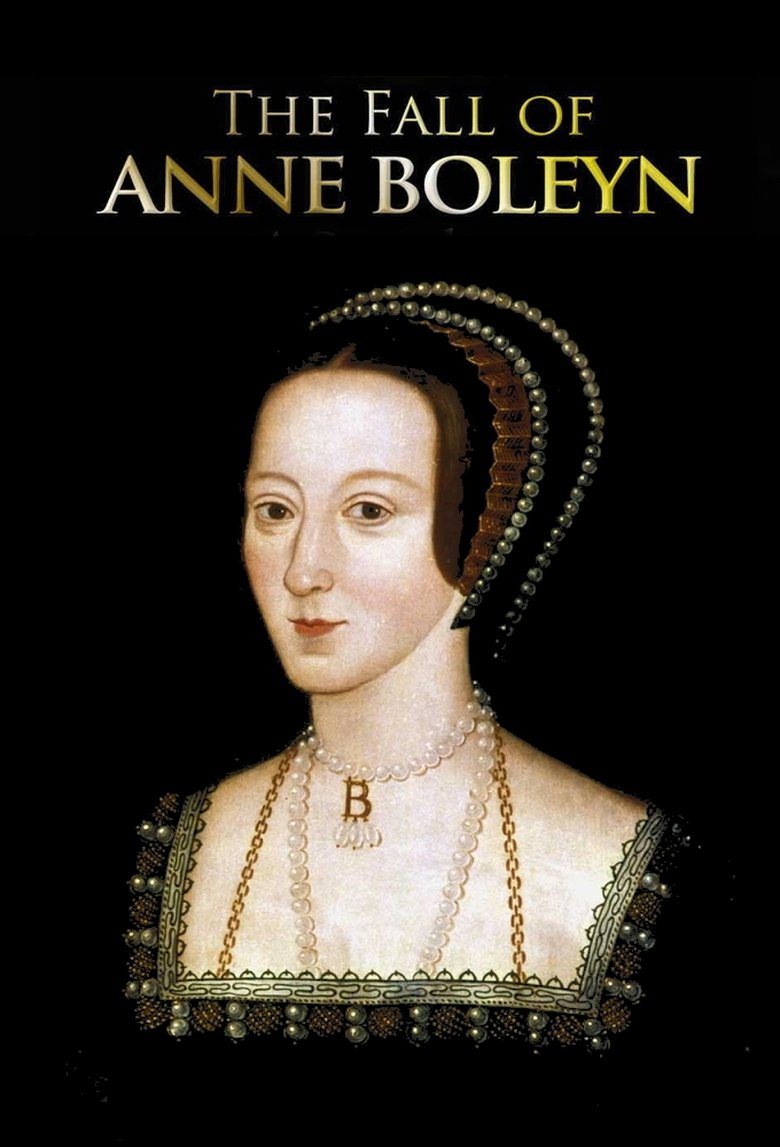 Episodes in The Fall Of Anne Boleyn - Season 1 - Season 1 Poster of Episodes in The Fall Of Anne Boleyn - Season 1 - Season 1