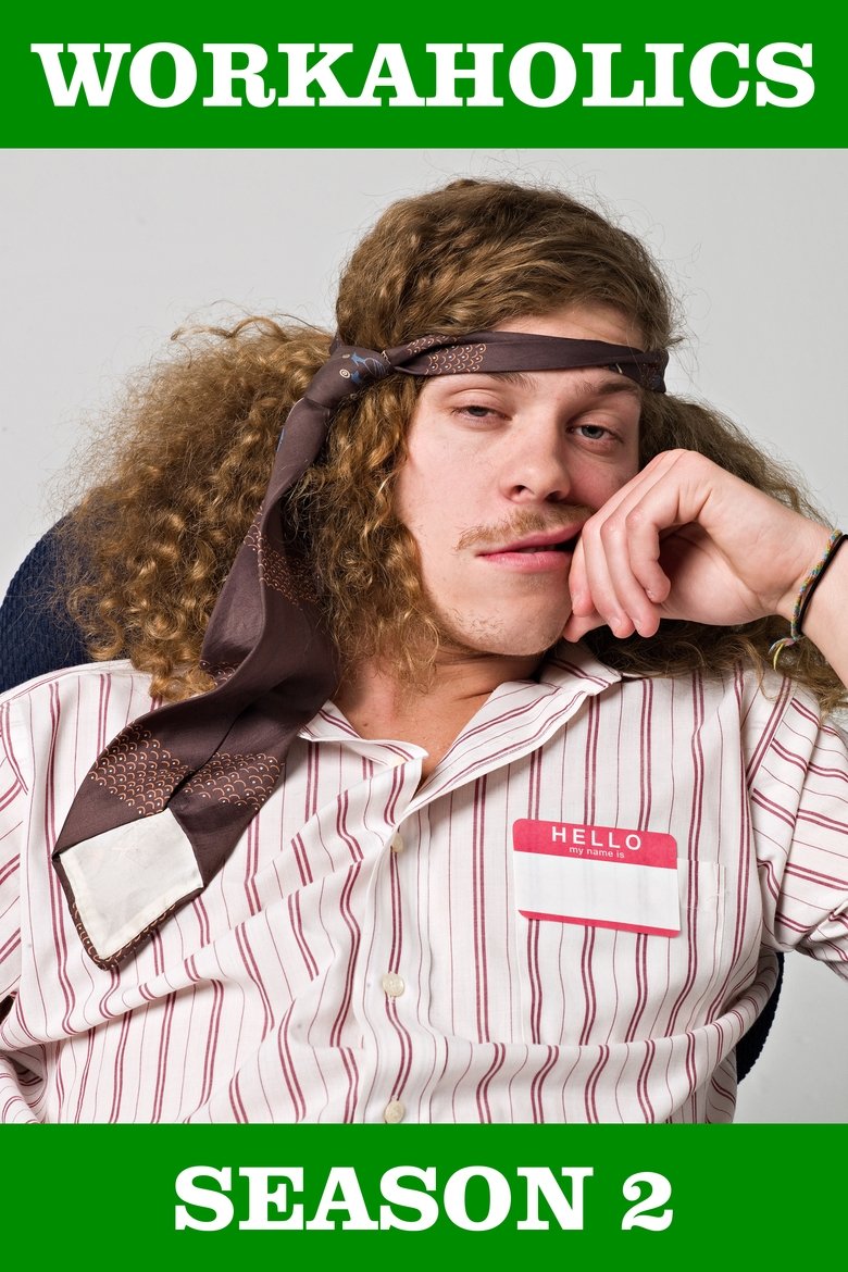 Episodes in Workaholics - Season 2 - Season 2 Poster of Episodes in Workaholics - Season 2 - Season 2