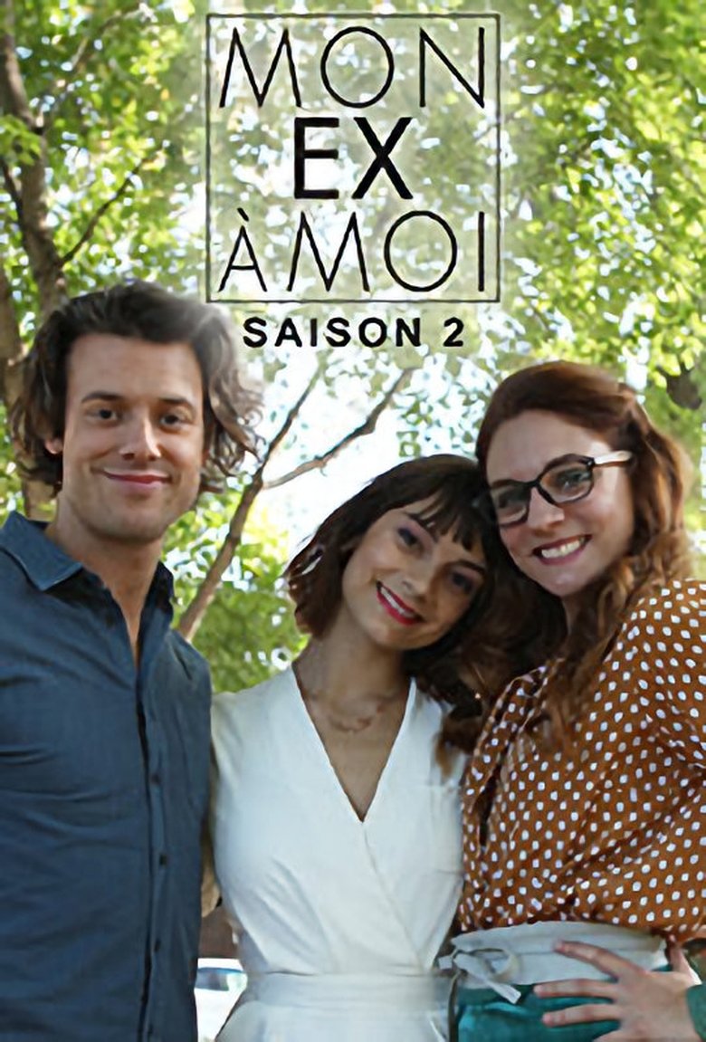 Episodes in Mon Ex à Moi - Season 2 - Season 2 Poster of Episodes in Mon Ex à Moi - Season 2 - Season 2