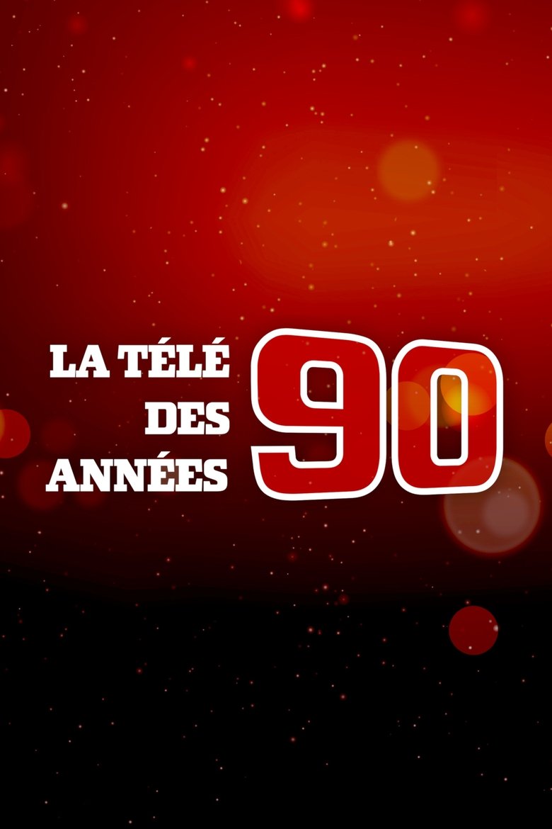 Episodes in La Télé Des Années 90 - Season 1 - Season 1 Poster of Episodes in La Télé Des Années 90 - Season 1 - Season 1