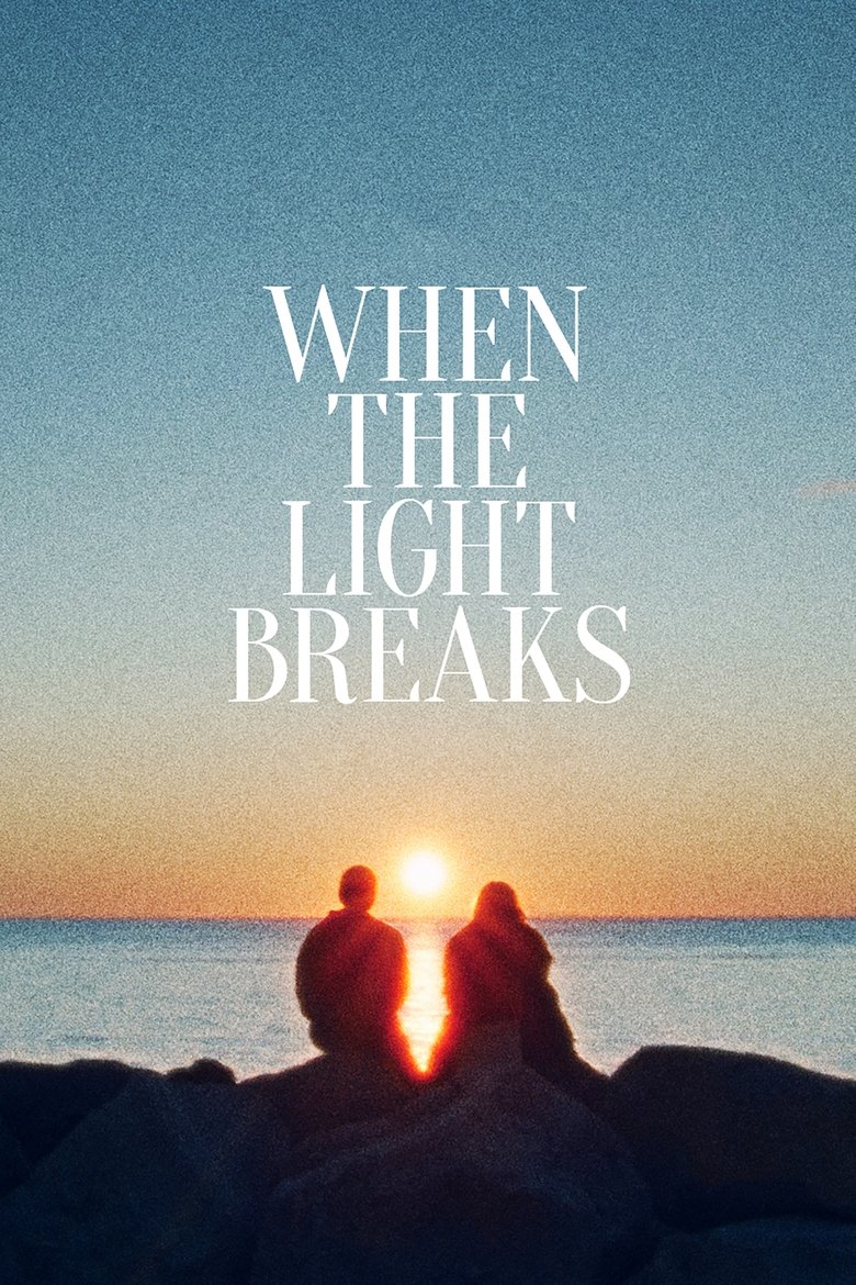 When the Light Breaks Poster of When the Light Breaks
