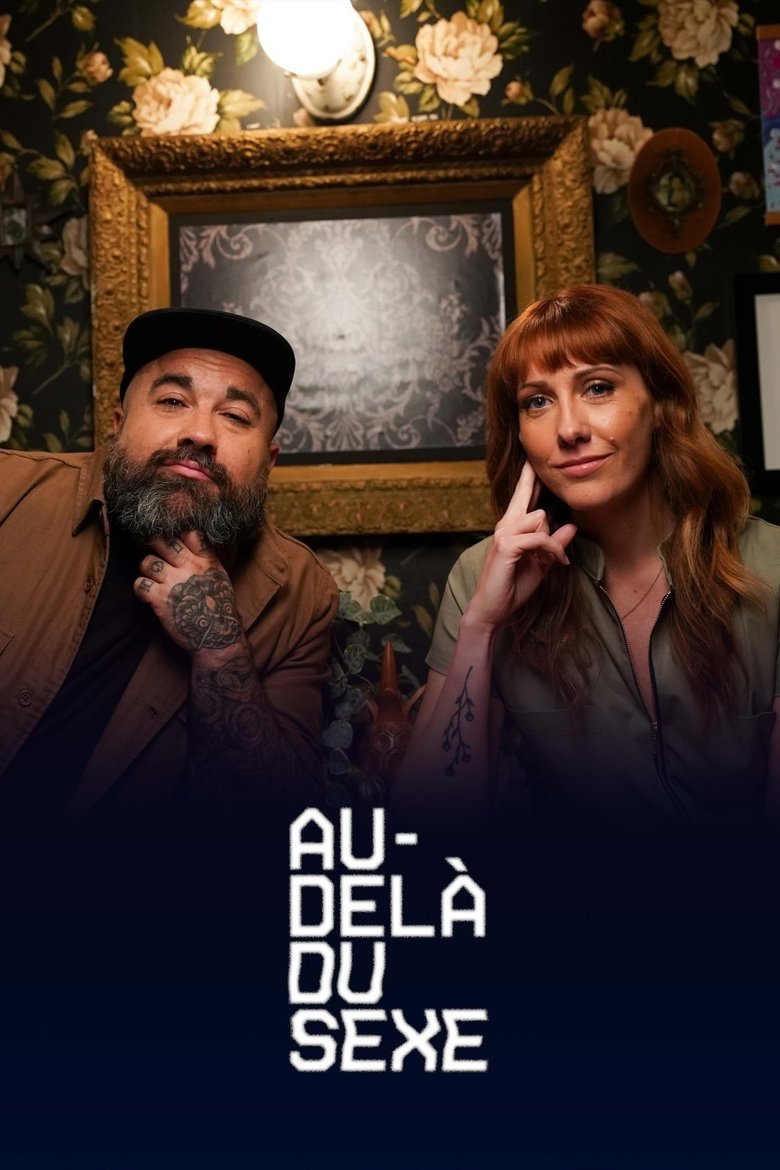 Episodes in Au Delà Du Sexe - Season 1 - Season 1 Poster of Episodes in Au Delà Du Sexe - Season 1 - Season 1