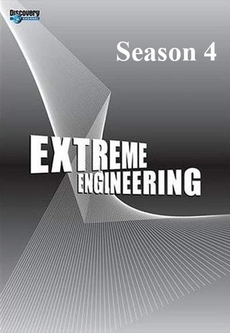 Episodes in Extreme Engineering - Season 4 - Season 4 Poster of Episodes in Extreme Engineering - Season 4 - Season 4