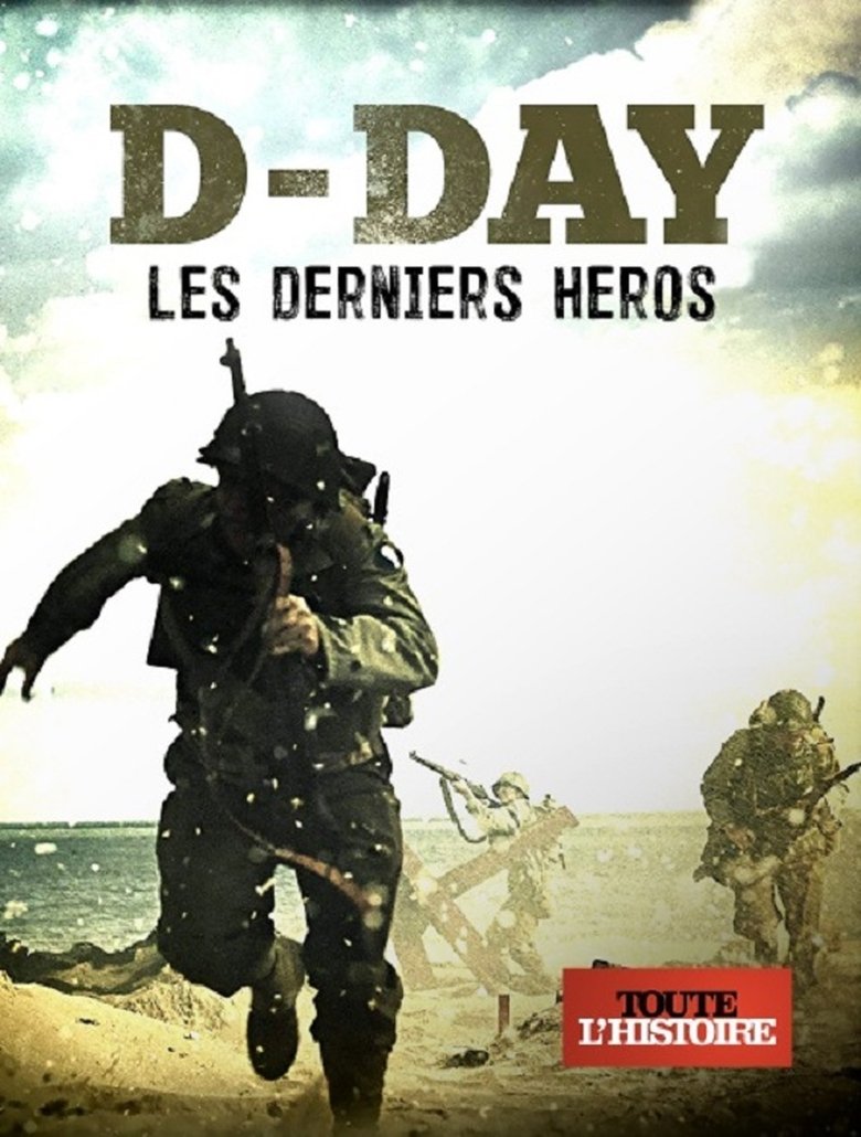 Episodes in D Day The Last Heroes - Miniseries - Miniseries Poster of Episodes in D Day The Last Heroes - Miniseries - Miniseries