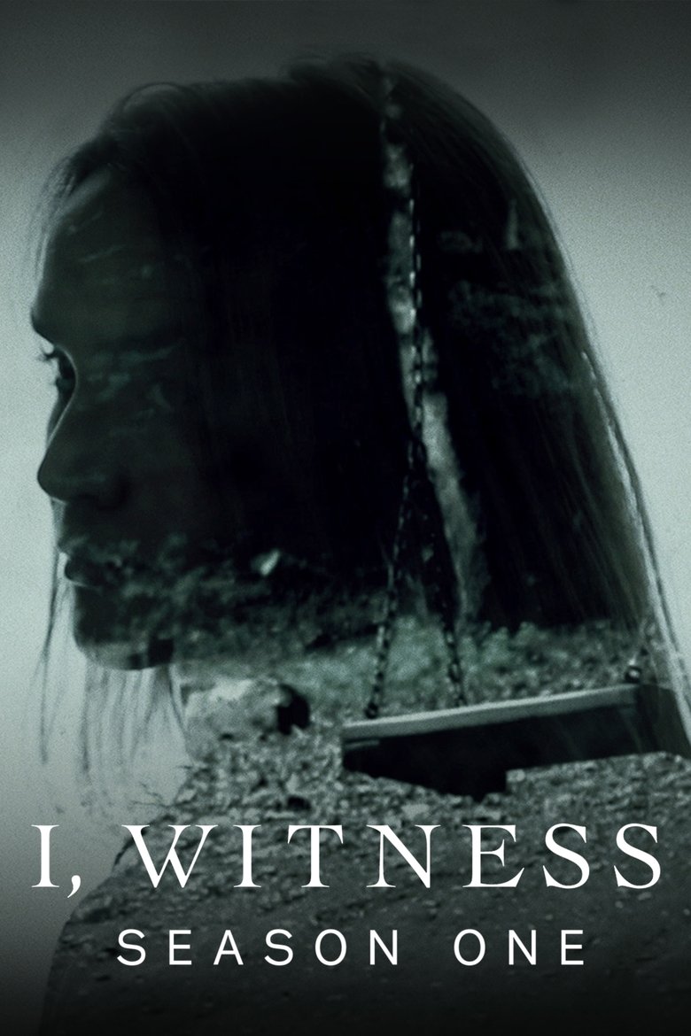 Episodes in I, Witness - Season 1 - Season 1 Poster of Episodes in I, Witness - Season 1 - Season 1