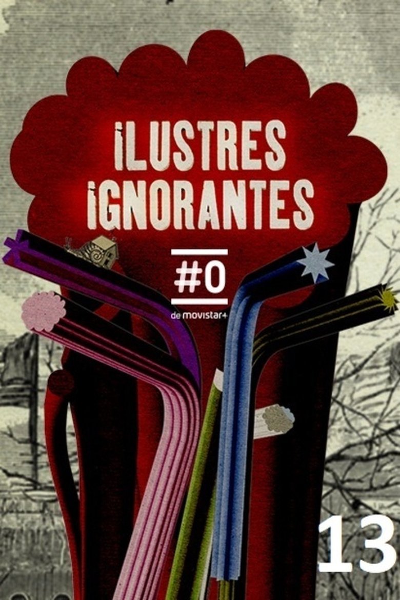 Episodes in Ilustres Ignorantes - Season 13 - Season 13 Poster of Episodes in Ilustres Ignorantes - Season 13 - Season 13