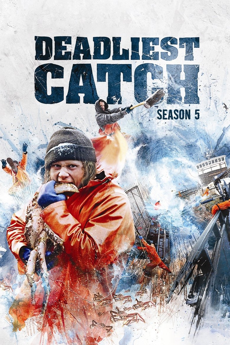 Episodes in Deadliest Catch - Season 5 - Season 5 Poster of Episodes in Deadliest Catch - Season 5 - Season 5