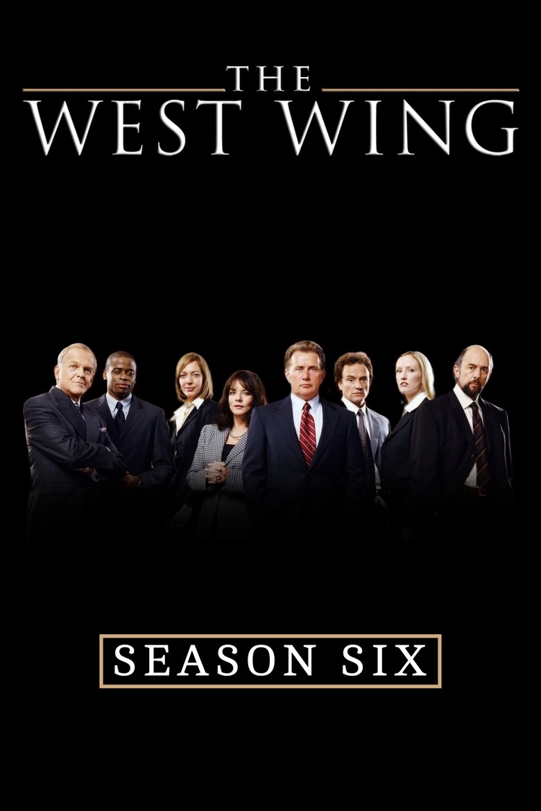 Episodes in The West Wing - Season 6 - Season 6 Poster of Episodes in The West Wing - Season 6 - Season 6
