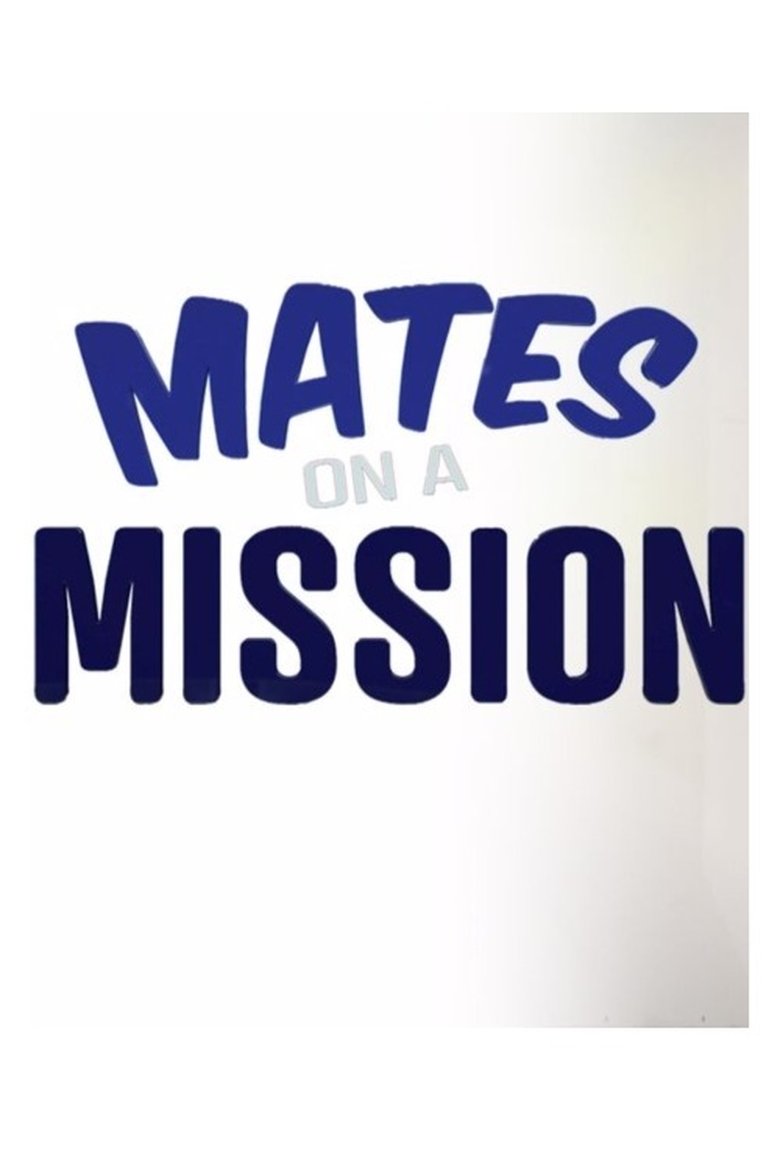 Mates on a Mission Poster of Mates on a Mission