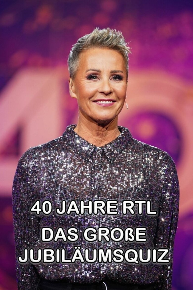40 Jahre RTL – Das große Jubiläumsquiz Poster of 40 Jahre RTL – Das große Jubiläumsquiz