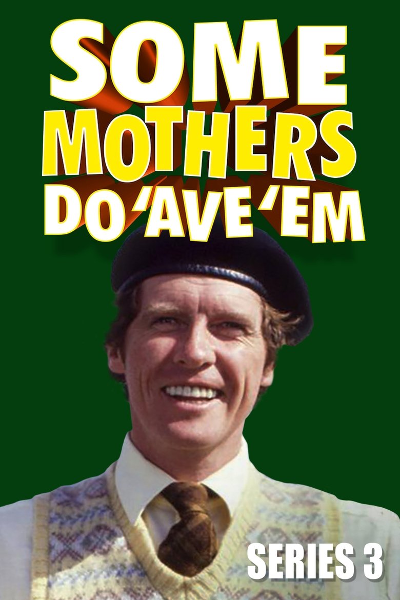 Episodes in Some Mothers Do 'Ave 'Em - Season 3 - Season 3 Poster of Episodes in Some Mothers Do 'Ave 'Em - Season 3 - Season 3