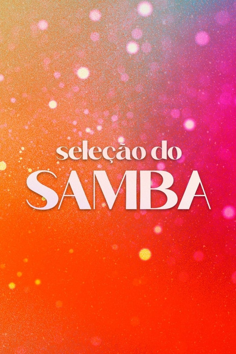 Episodes in Seleção Do Samba - Season 1 - Season 1 Poster of Episodes in Seleção Do Samba - Season 1 - Season 1