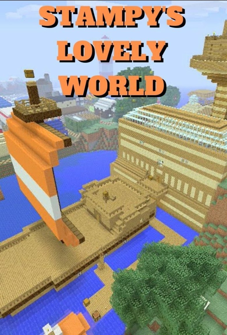 Episodes in Stampy's Lovely World - Season 1 - Season 1 Poster of Episodes in Stampy's Lovely World - Season 1 - Season 1