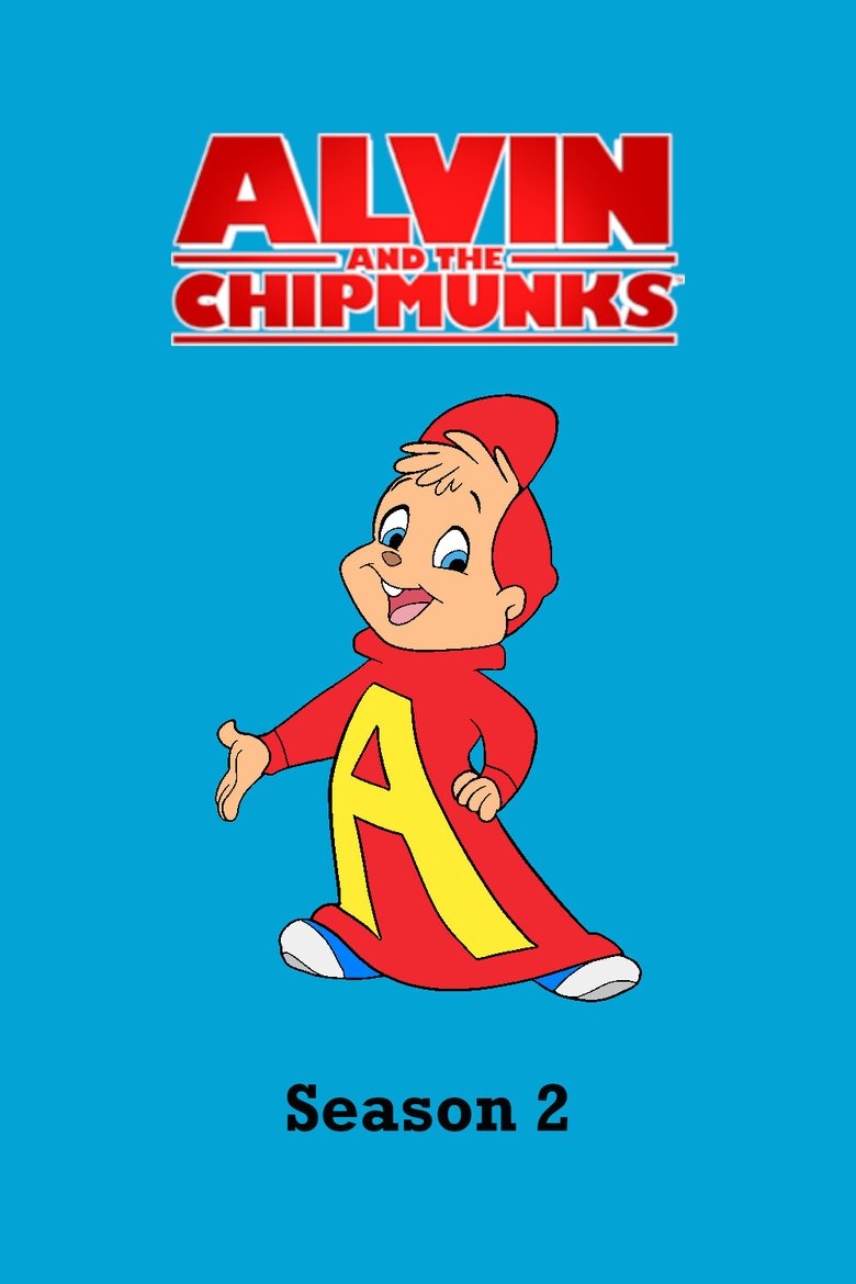 Episodes in Alvin And The Chipmunks - Season 2 - Season 2 Poster of Episodes in Alvin And The Chipmunks - Season 2 - Season 2