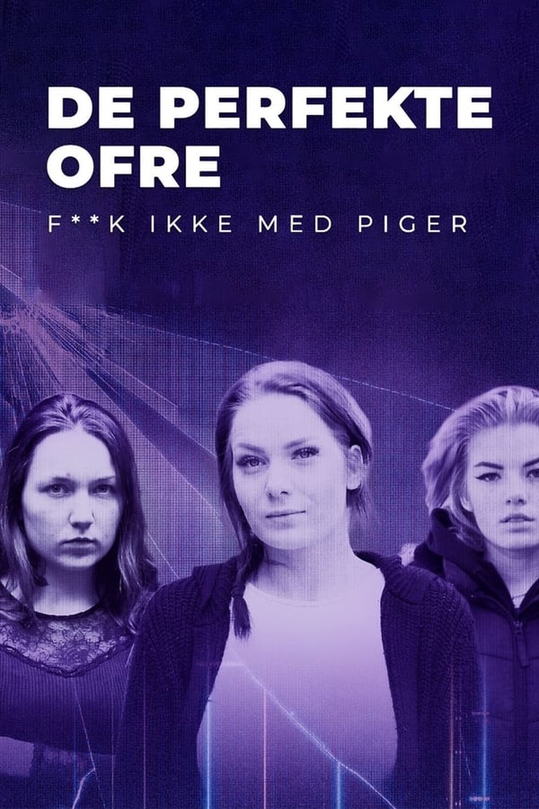 Episodes in De Perfekte Ofre F**k Ikke Med Piger - Season 1 - Season 1 Poster of Episodes in De Perfekte Ofre F**k Ikke Med Piger - Season 1 - Season 1