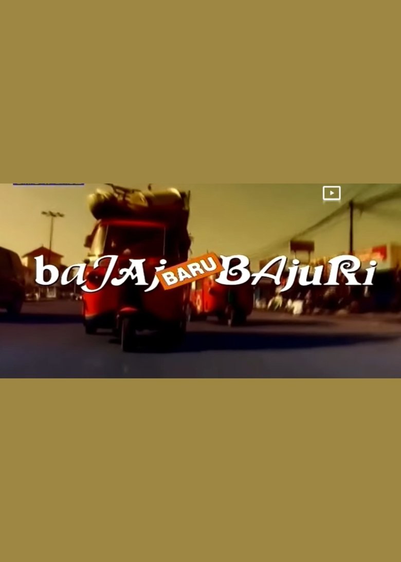 Episodes in Bajaj Bajuri - Bajaj Baru Bajuri - Bajaj Baru Bajuri Poster of Episodes in Bajaj Bajuri - Bajaj Baru Bajuri - Bajaj Baru Bajuri