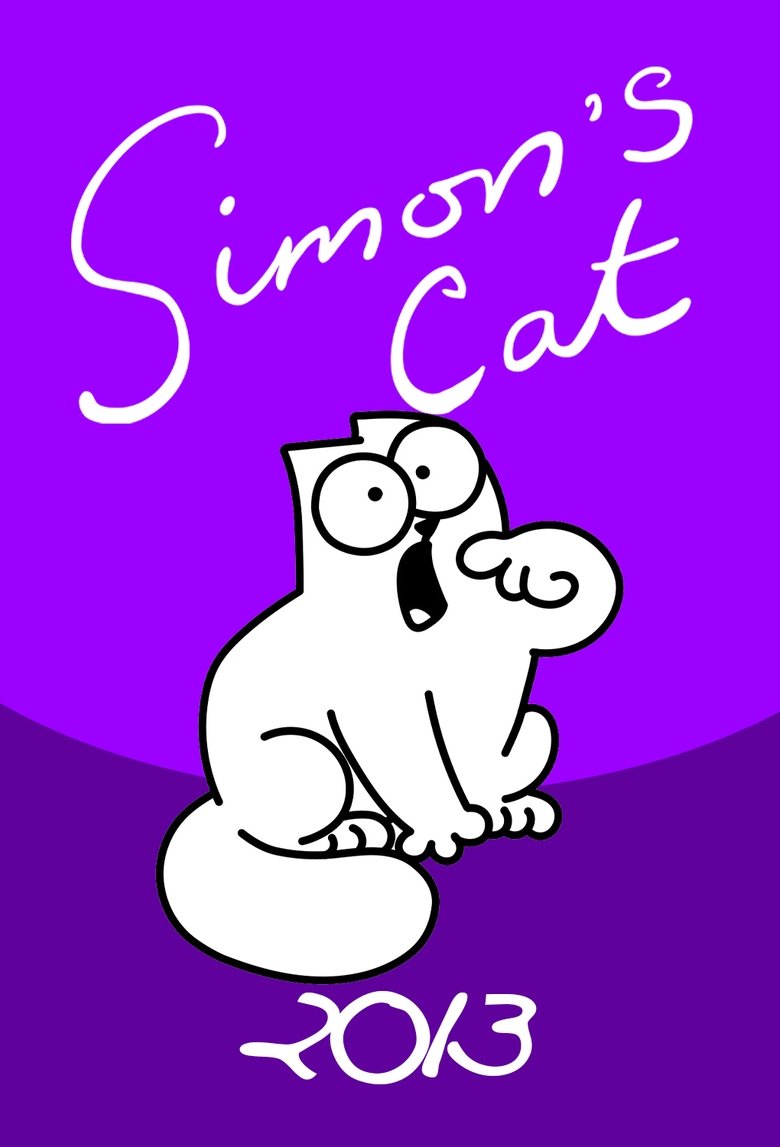 Episodes in Simon’s Cat - 2013 - 2013 Poster of Episodes in Simon’s Cat - 2013 - 2013