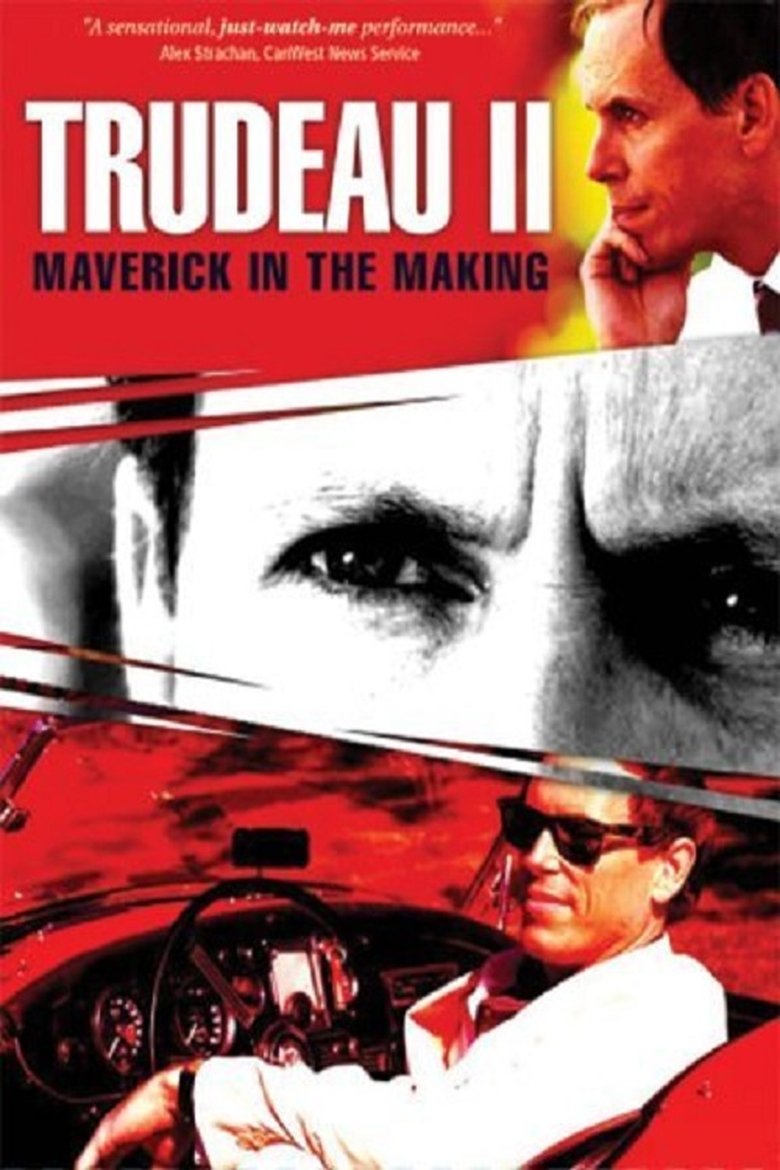 Trudeau II: Maverick in the Making Poster of Trudeau II: Maverick in the Making