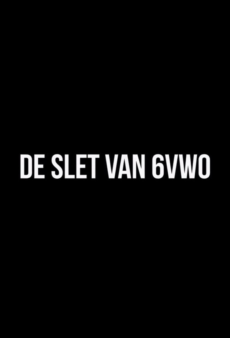De Slet van 6VWO Poster of De Slet van 6VWO