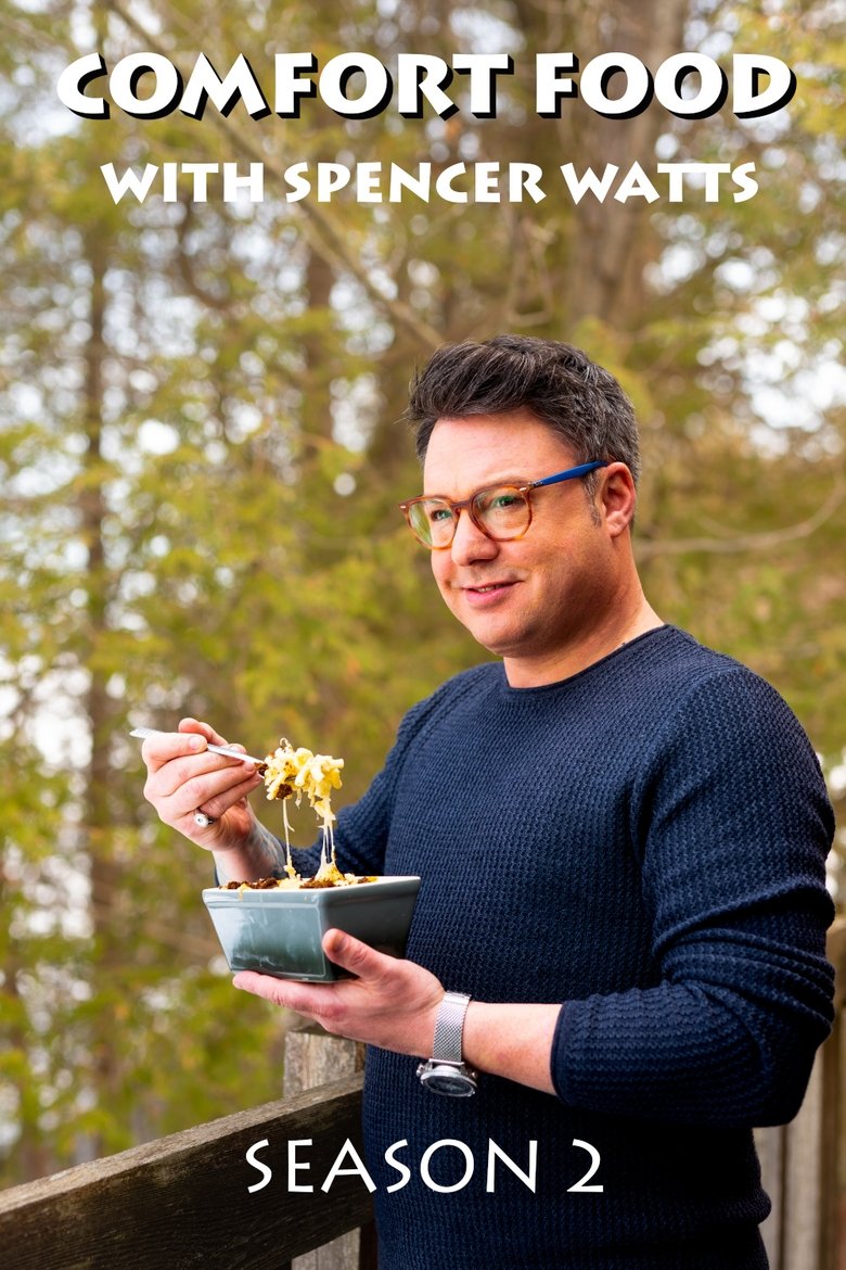 Episodes in Comfort Food With Spencer Watts - Season 2 - Season 2 Poster of Episodes in Comfort Food With Spencer Watts - Season 2 - Season 2