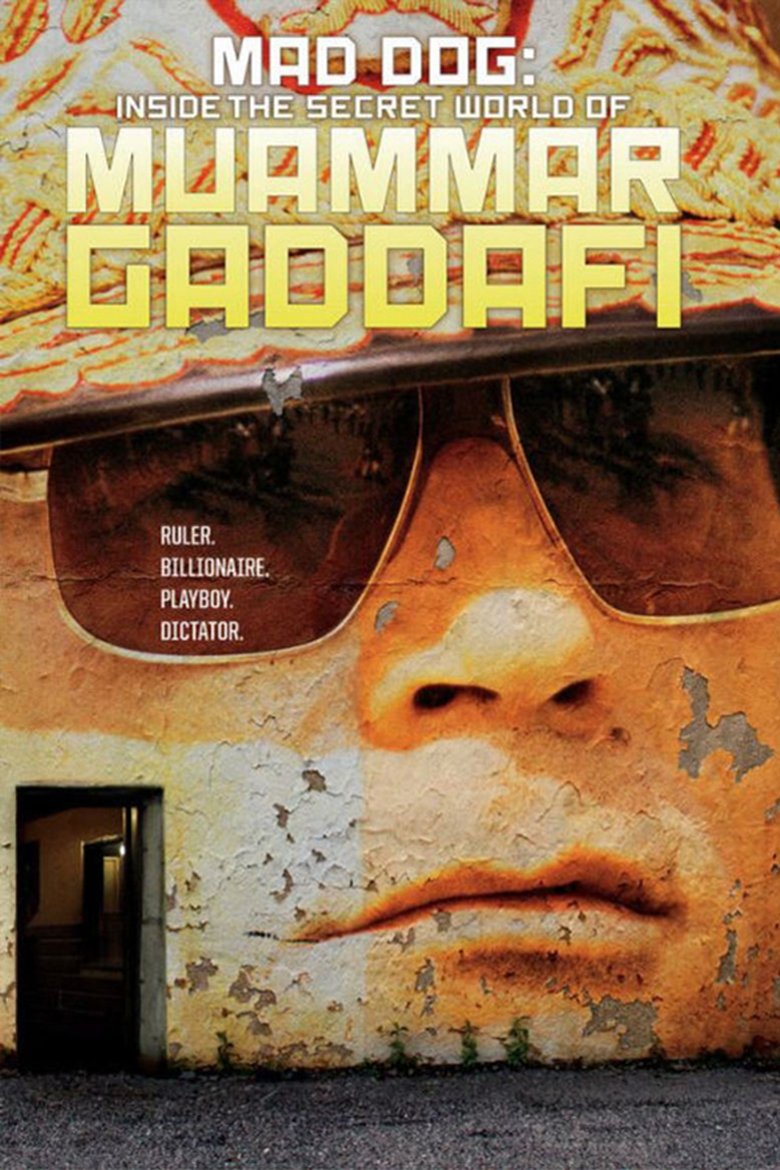 Mad Dog: Gaddafi's Secret World Poster of Mad Dog: Gaddafi's Secret World