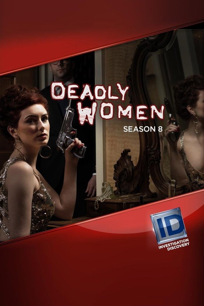 Episodes in Deadly Women - Season 8 - Season 8 Poster of Episodes in Deadly Women - Season 8 - Season 8