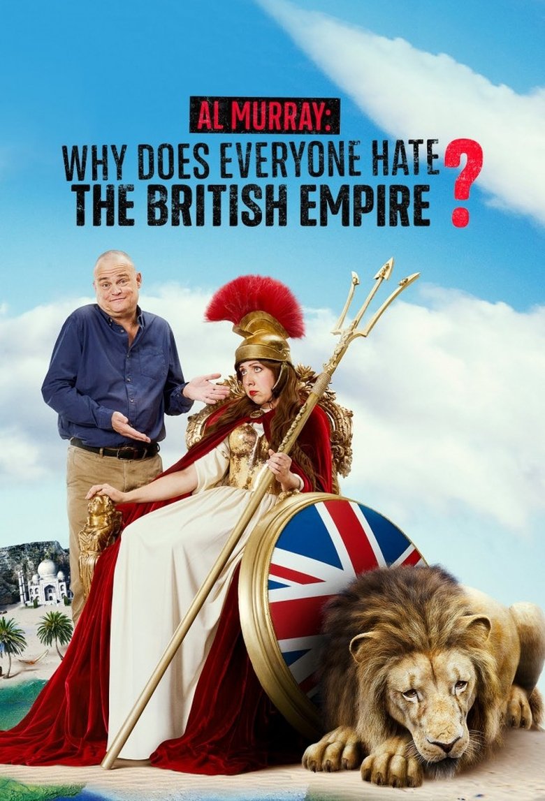 Al Murray: Why Does Everyone Hate the British Empire? Poster of Al Murray: Why Does Everyone Hate the British Empire?