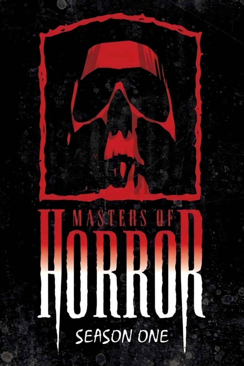 Episodes in Masters Of Horror - Season 1 - Season 1 Poster of Episodes in Masters Of Horror - Season 1 - Season 1