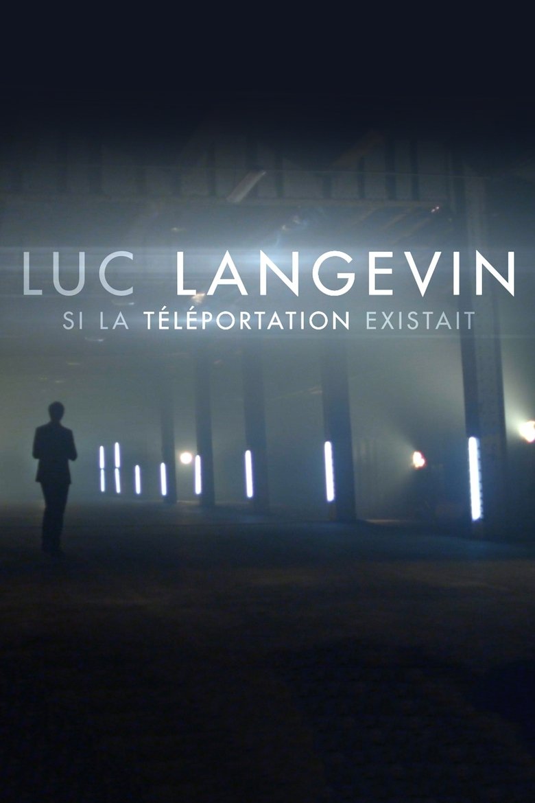Luc Langevin : Si la téléportation existait Poster of Luc Langevin : Si la téléportation existait