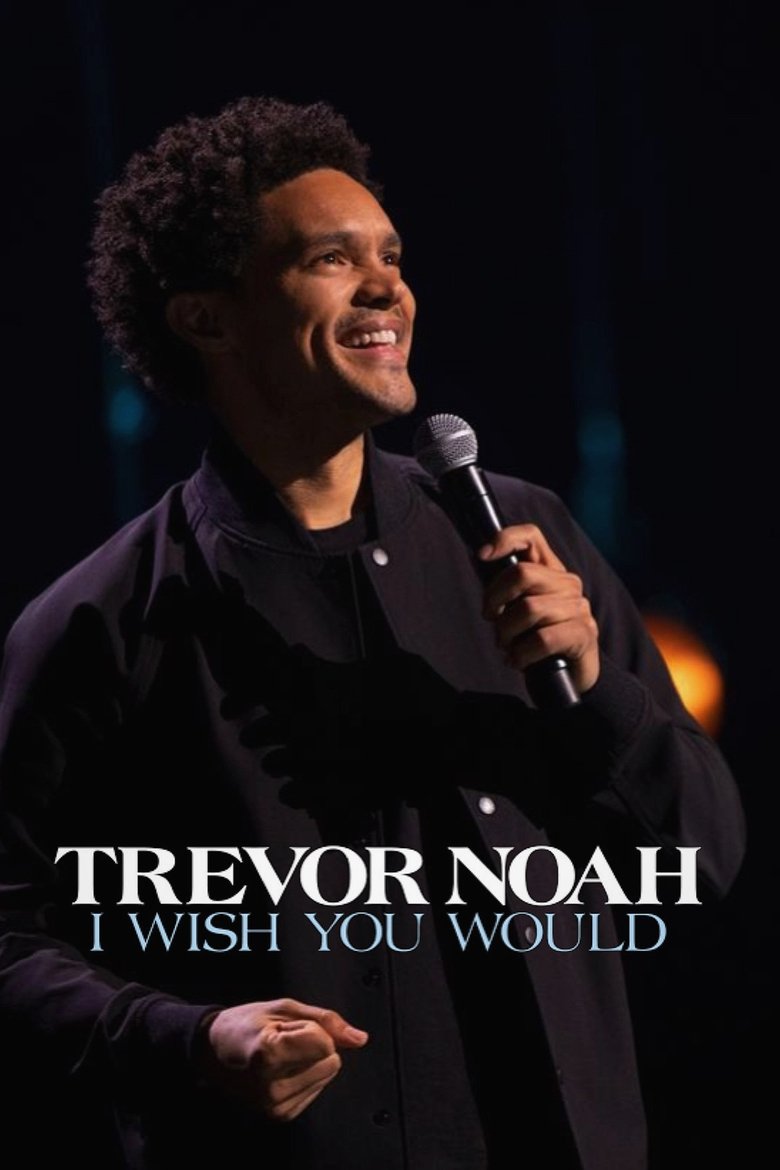 Trevor Noah: I Wish You Would Poster of Trevor Noah: I Wish You Would
