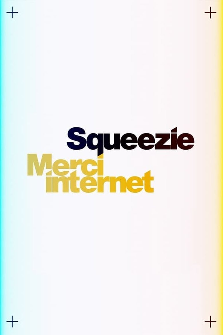Episodes in Squeezie Thanks Internet - Season 1 - Season 1 Poster of Episodes in Squeezie Thanks Internet - Season 1 - Season 1