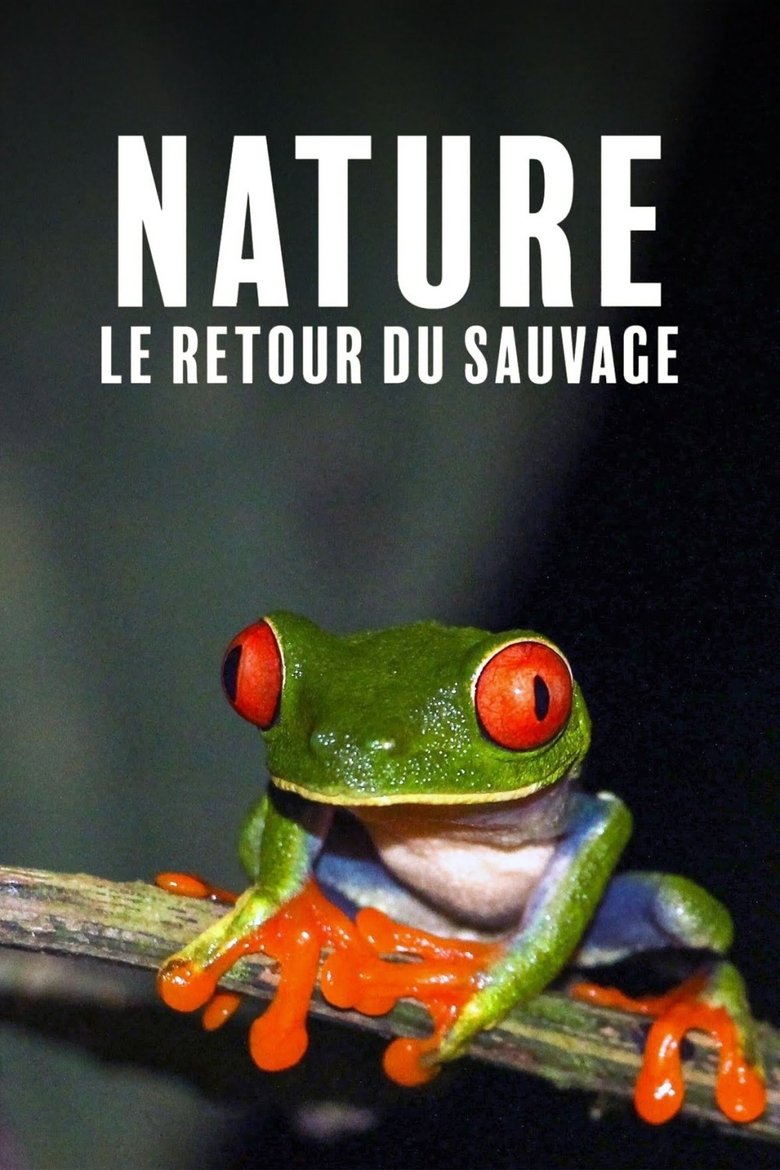Nature, le retour du sauvage Poster of Nature, le retour du sauvage