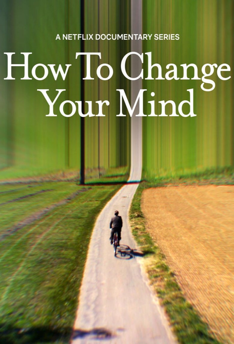 Episodes in How To Change Your Mind - Limited Series - Limited Series Poster of Episodes in How To Change Your Mind - Limited Series - Limited Series
