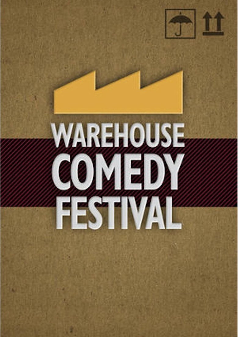 The Warehouse Comedy Festival Poster of The Warehouse Comedy Festival