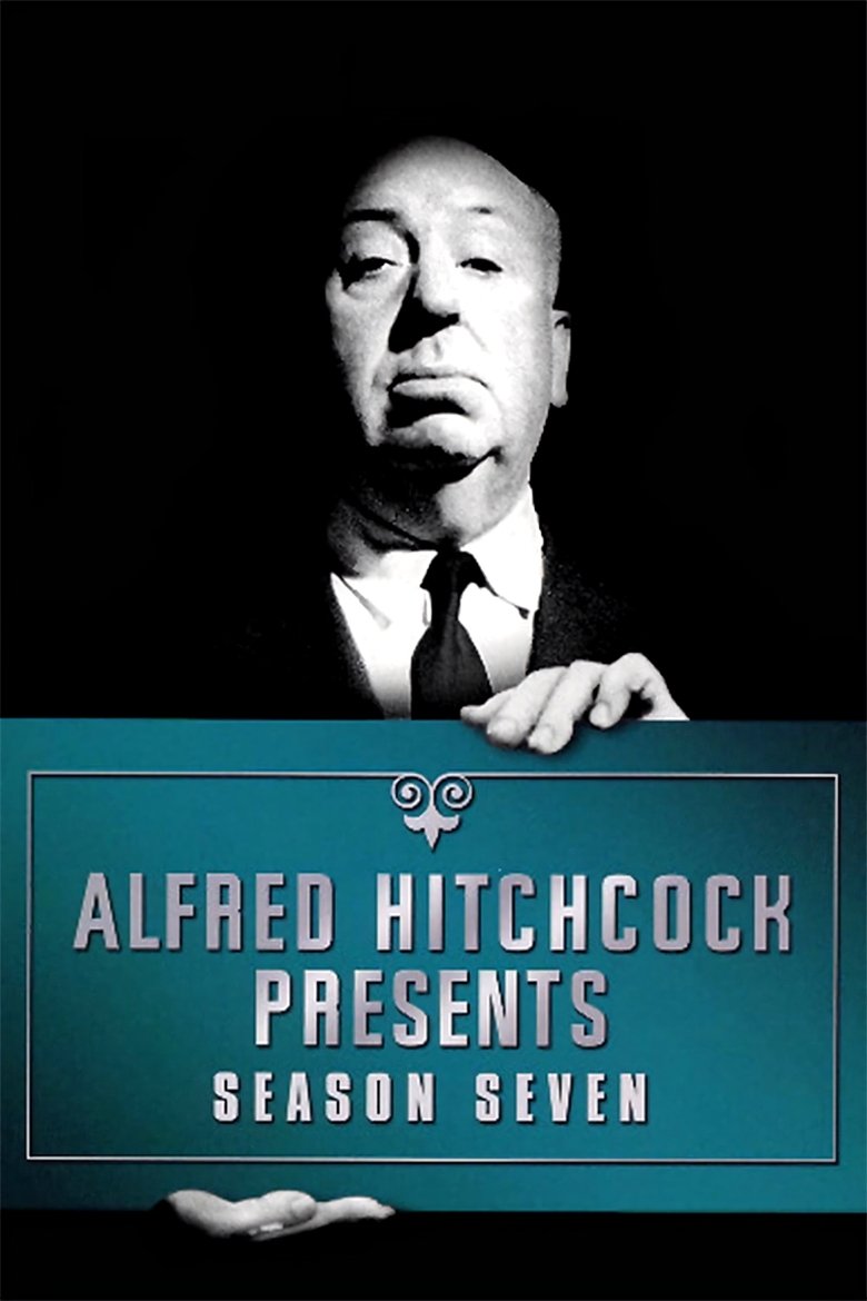 Episodes in Alfred Hitchcock Presents - Season 7 - Season 7 Poster of Episodes in Alfred Hitchcock Presents - Season 7 - Season 7