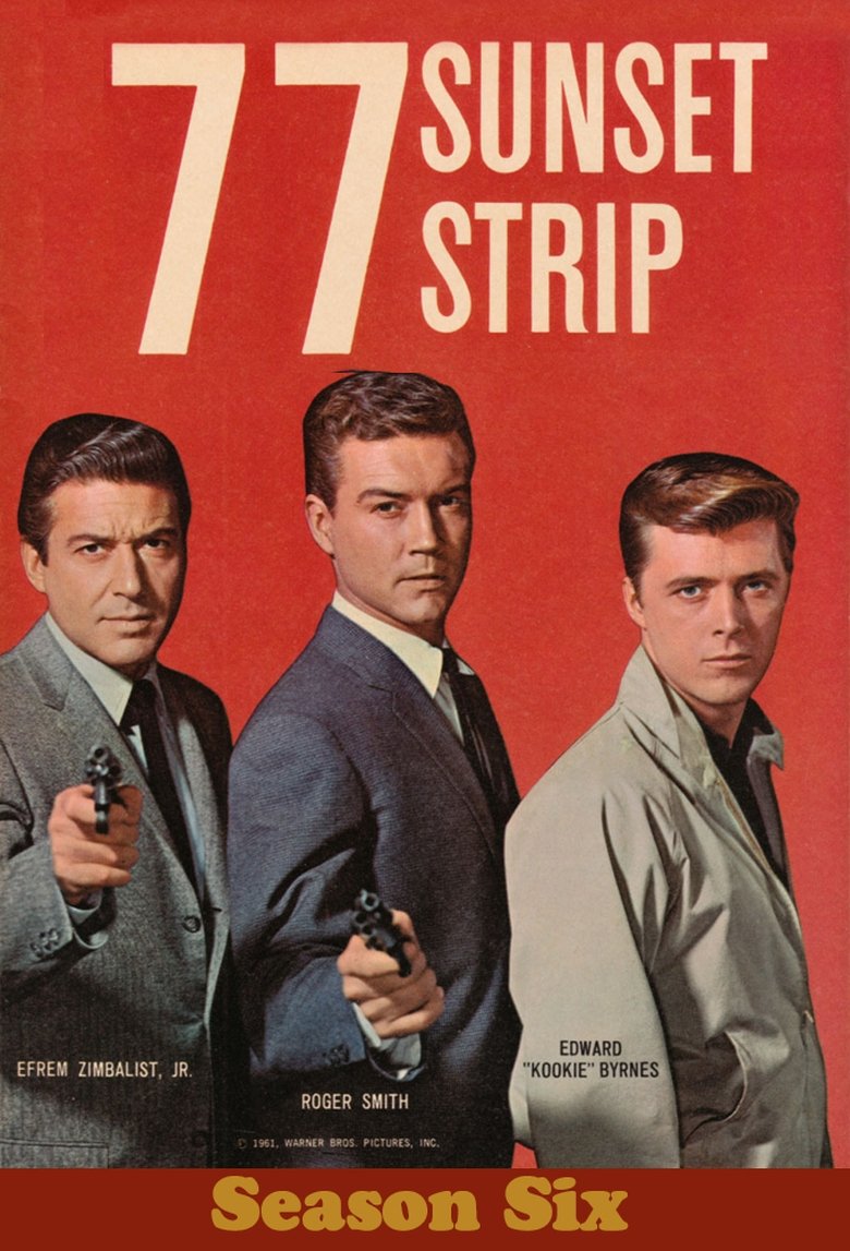 Episodes in 77 Sunset Strip - Season 6 - Season 6 Poster of Episodes in 77 Sunset Strip - Season 6 - Season 6