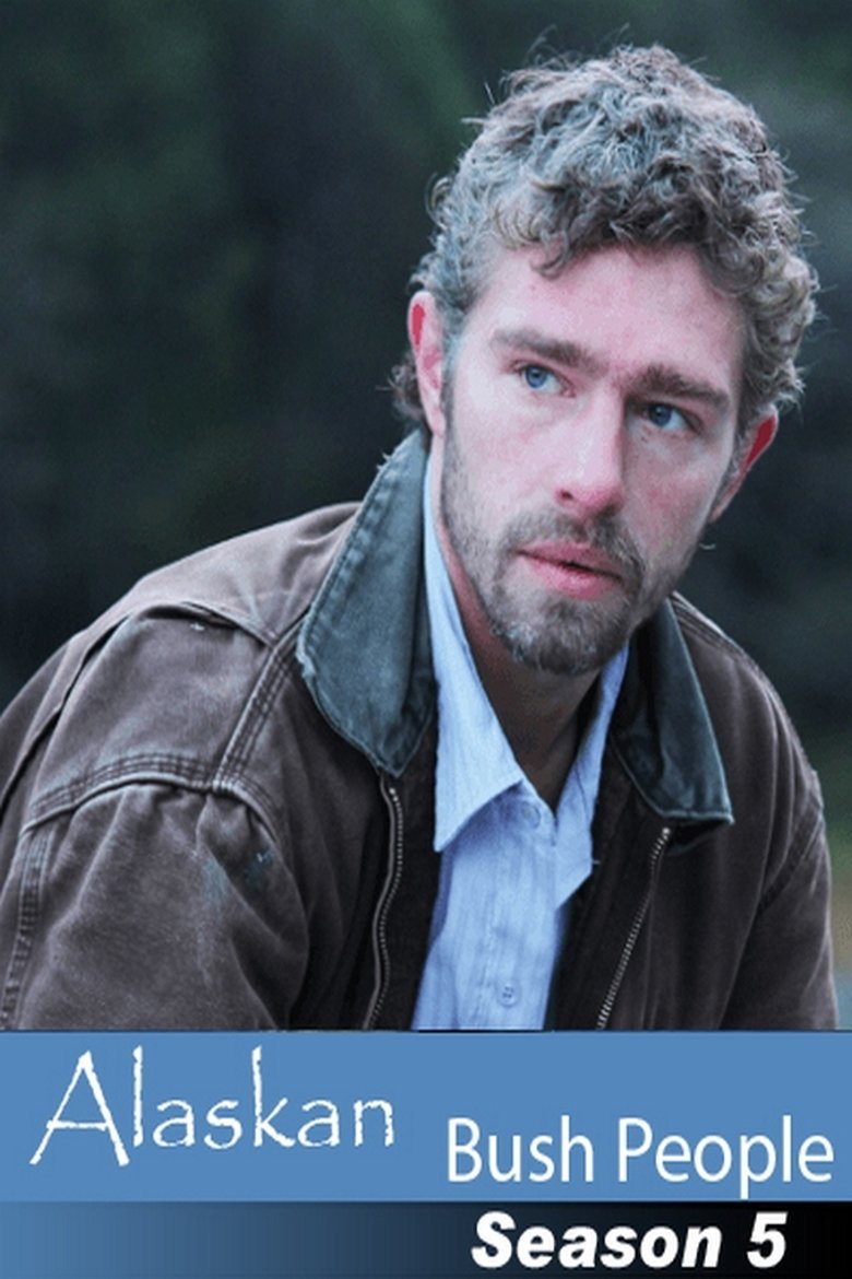 Episodes in Alaskan Bush People - Season 5 - Season 5 Poster of Episodes in Alaskan Bush People - Season 5 - Season 5