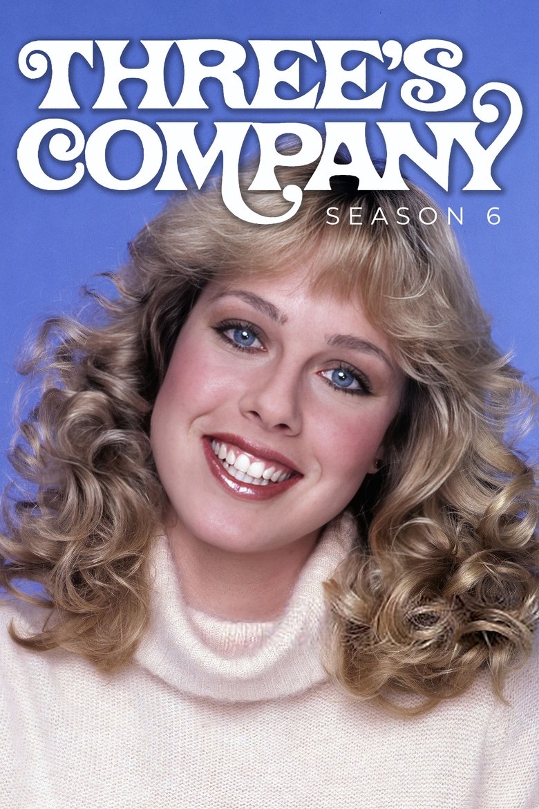 Episodes in Three's Company - Season 6 - Season 6 Poster of Episodes in Three's Company - Season 6 - Season 6