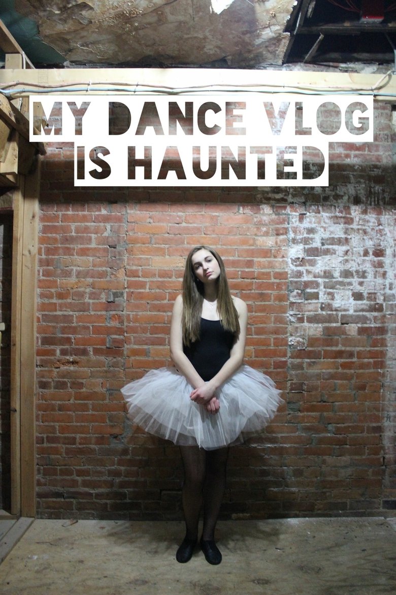 My Dance Vlog Is Haunted Poster of My Dance Vlog Is Haunted
