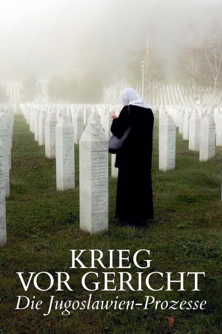 Episodes in Krieg Vor Gericht Die Jugoslawien Prozesse - Season 1 - Season 1 Poster of Episodes in Krieg Vor Gericht Die Jugoslawien Prozesse - Season 1 - Season 1