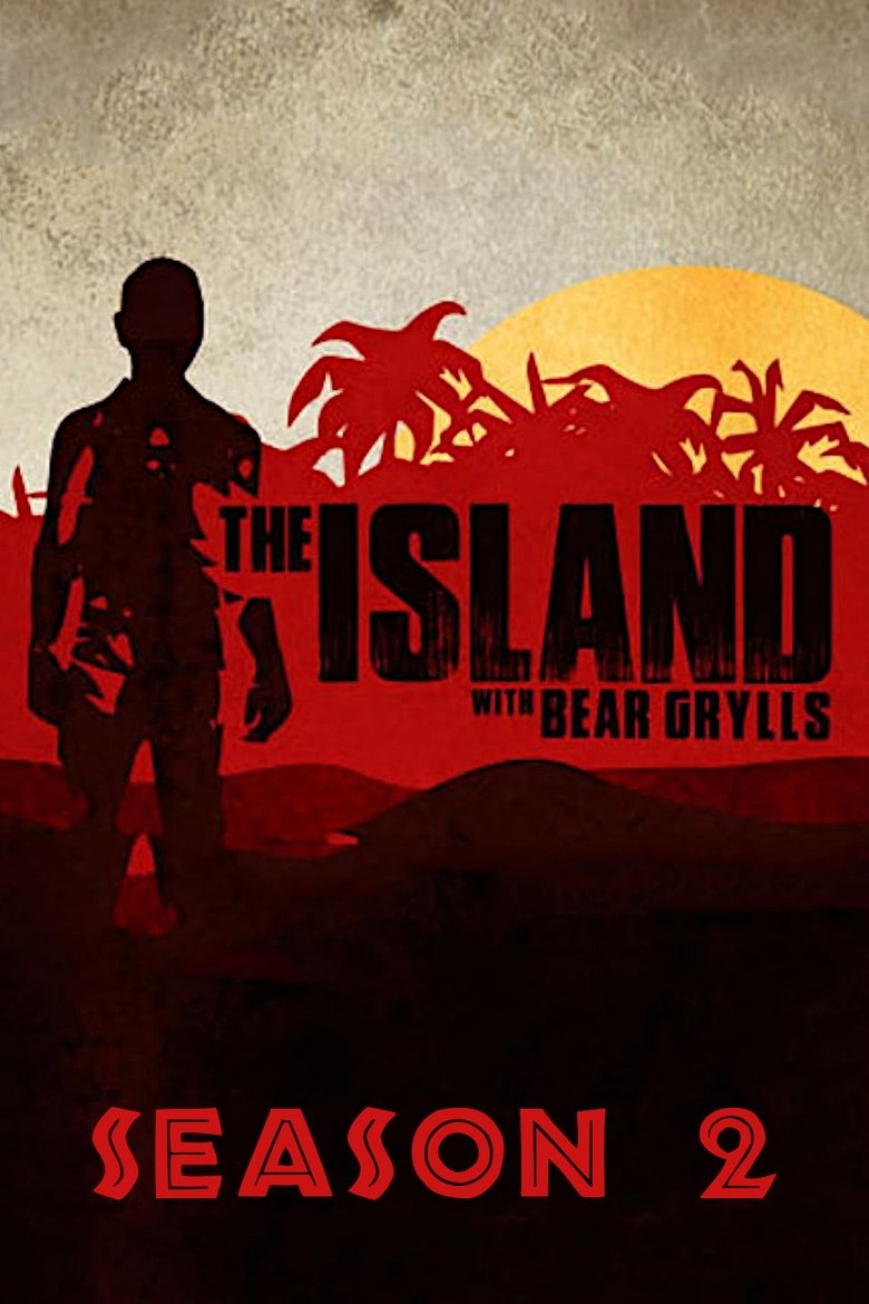 Episodes in The Island With Bear Grylls - Season 2 - Season 2 Poster of Episodes in The Island With Bear Grylls - Season 2 - Season 2
