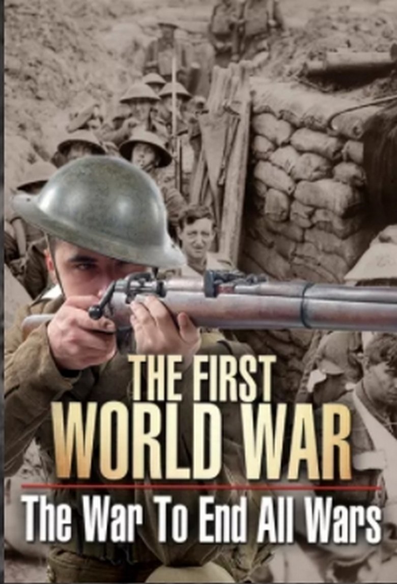 The First World War: The War to End All Wars Poster of The First World War: The War to End All Wars