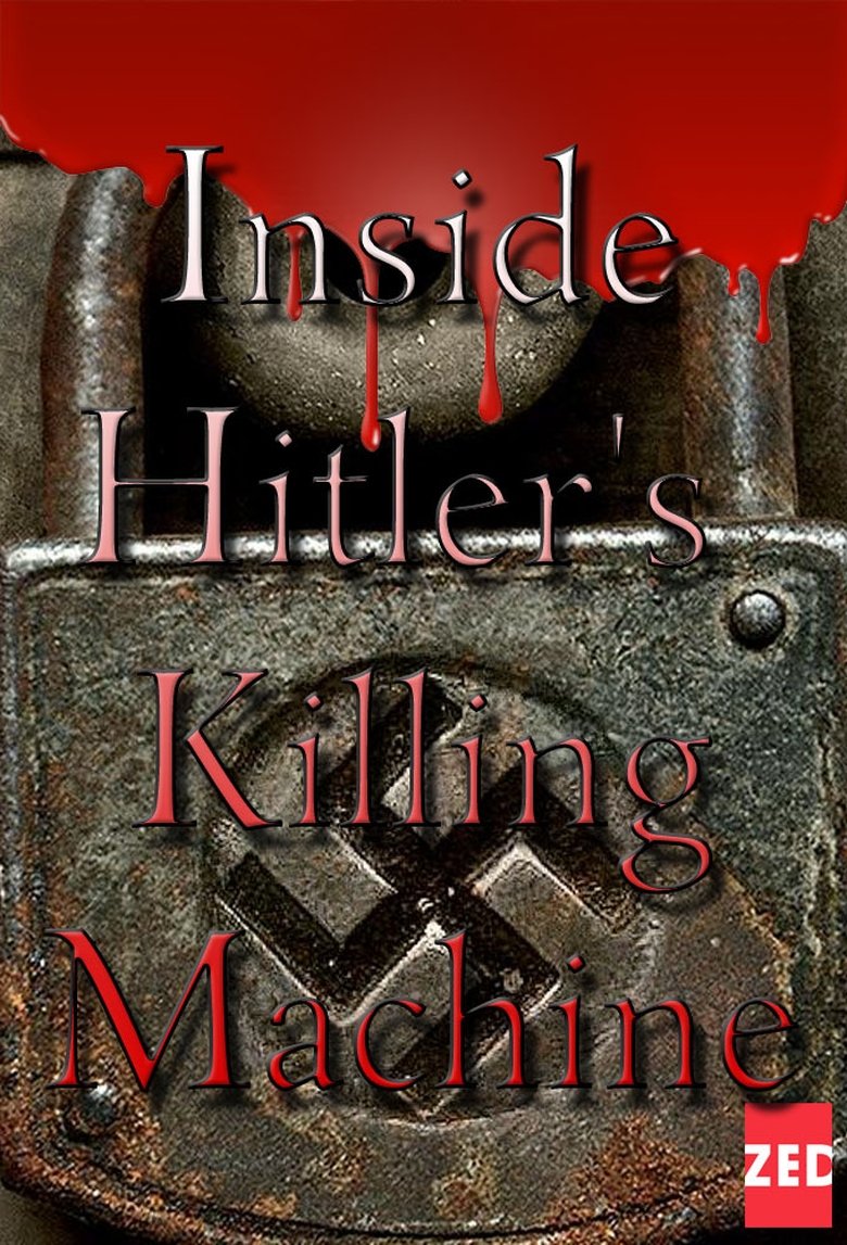 Inside Hitler's Killing Machine Poster of Inside Hitler's Killing Machine