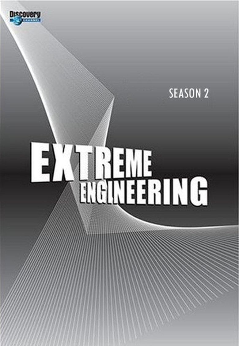 Episodes in Extreme Engineering - Season 2 - Season 2 Poster of Episodes in Extreme Engineering - Season 2 - Season 2