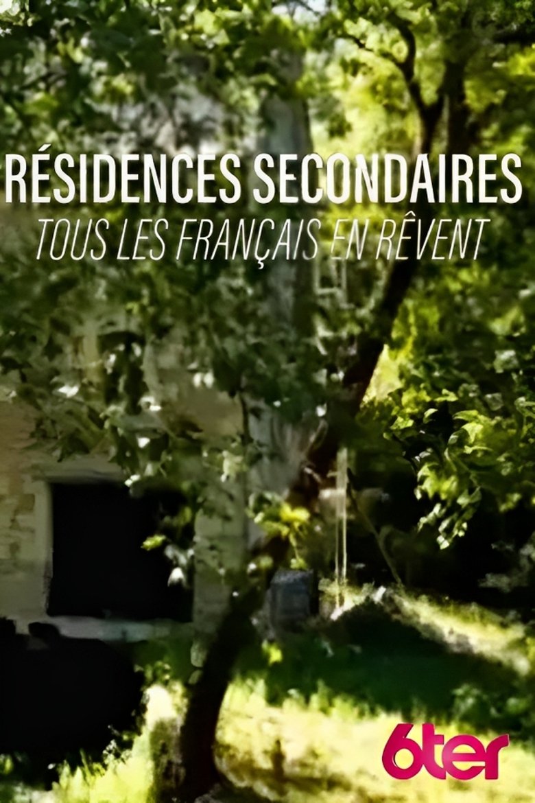 Résidences secondaires : tous les Français en rêvent ! Poster of Résidences secondaires : tous les Français en rêvent !
