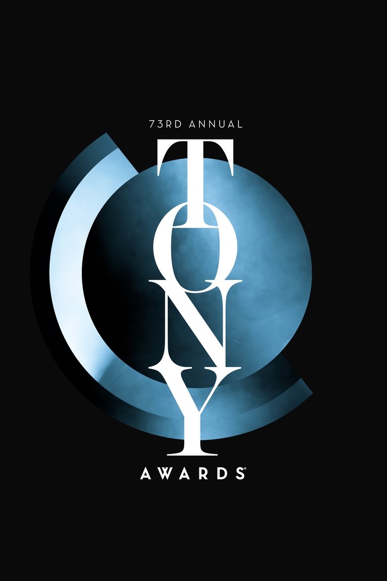 Cast and Crew in Tony Awards - The 73rd Annual Tony Awards (Season 57 - Episode 1) - The 73rd Annual Tony Awards Poster of Cast and Crew in Tony Awards - The 73rd Annual Tony Awards (Season 57 - Episode 1) - The 73rd Annual Tony Awards
